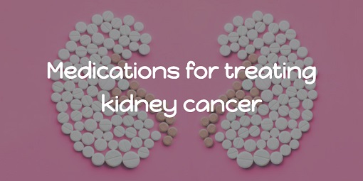 Medications for treating kidney cancer (1)